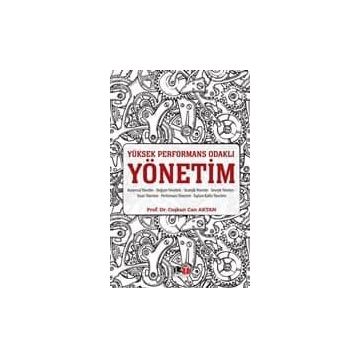 Yüksek Performans Odaklı Yönetim - Coşkun Can Aktan