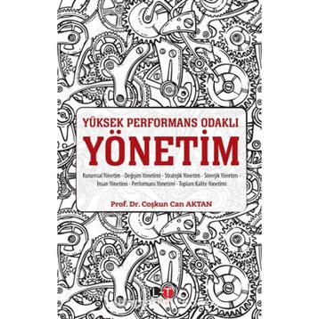 Yüksek Performans Odaklı Yönetim - Coşkun Can Aktan