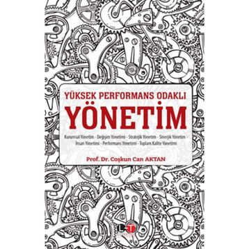 Yüksek Performans Odaklı Yönetim - Coşkun Can Aktan