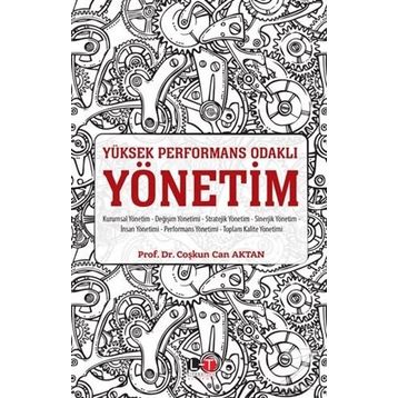 Yüksek Performans Odaklı Yönetim - Coşkun Can Aktan