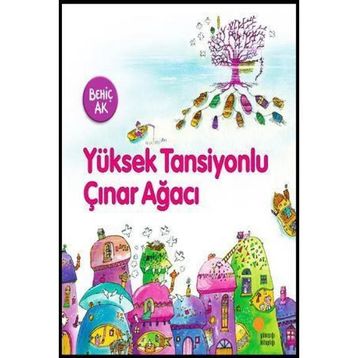 YÜKSEK TANSIYONLU ÇINAR AĞACI - BEHİÇ AK