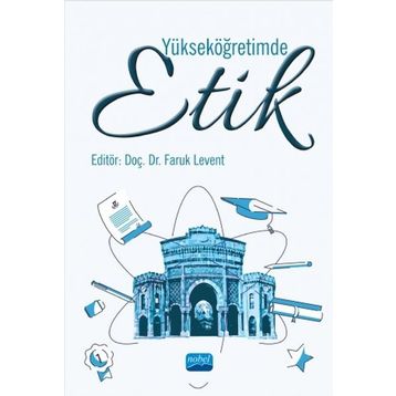 Yükseköğretimde Etik - Faruk Levent