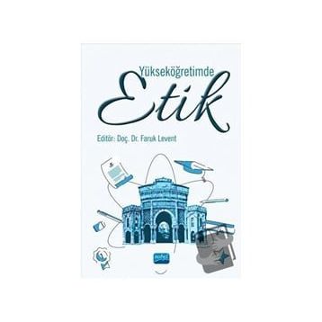 Yükseköğretimde Etik - Faruk Levent
