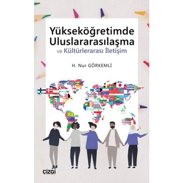 Yükseköğretimde Uluslararasılaşma - H. Nur Görkemli