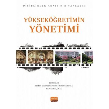 Yükseköğretimin Yönetimi Disiplinler Arası Bir Yaklaşım Nobel Bilimsel Eserler