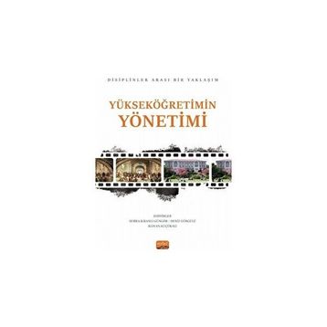 Yükseköğretimin Yönetimi Disiplinler Arası Bir Yaklaşım Nobel Bilimsel Eserler
