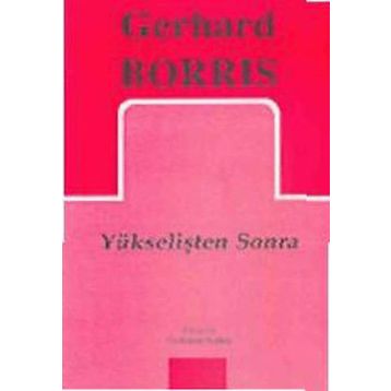 YÜKSELİŞTEN SONRA - GERHARD BORRIS