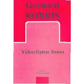 YÜKSELİŞTEN SONRA - GERHARD BORRIS
