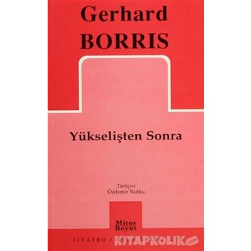 YÜKSELİŞTEN SONRA - GERHARD BORRIS