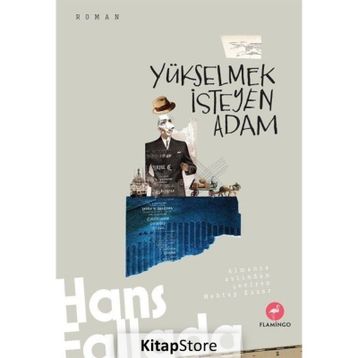 Yükselmek İsteyen Adam - Hans Fallada