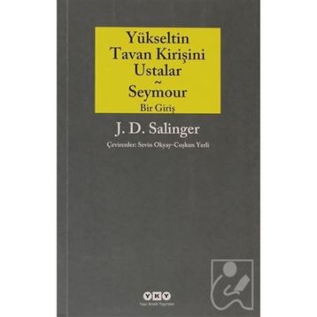 YÜKSELTİN TAVAN KİRİŞİNİ USTALAR VE SEYMOUR BIR GİRİŞ - JEROME DAVID SALINGER
