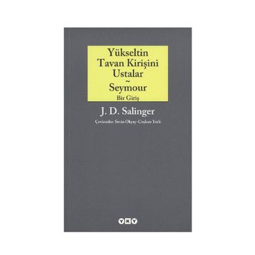 YÜKSELTİN TAVAN KİRİŞİNİ USTALAR VE SEYMOUR BIR GİRİŞ - JEROME DAVID SALINGER