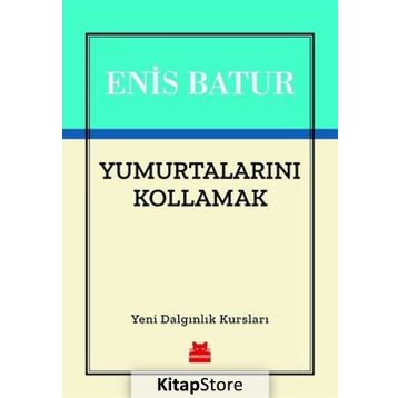 Yumurtalarını Kollamak - Enis Batur