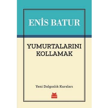 Yumurtalarını Kollamak - Enis Batur