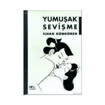 YUMUŞAK SEVİŞME - İLHAN GÜNGÖREN