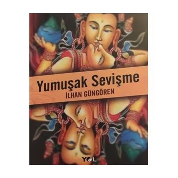 YUMUŞAK SEVİŞME - İLHAN GÜNGÖREN