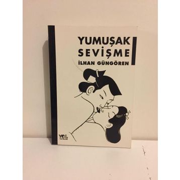 YUMUŞAK SEVİŞME - İLHAN GÜNGÖREN