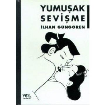YUMUŞAK SEVİŞME - İLHAN GÜNGÖREN
