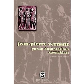 YUNAN DÜŞÜNCESİNİN KAYNAKLARI - JEAN-PIERRE VERNANT