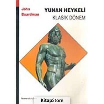 Yunan Heykeli Geç Klasik Dönem - John Boardman