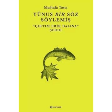 Yunus Bir Söz Söylemiş - Mustafa Tatçı
