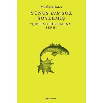 Yunus Bir Söz Söylemiş - Mustafa Tatçı