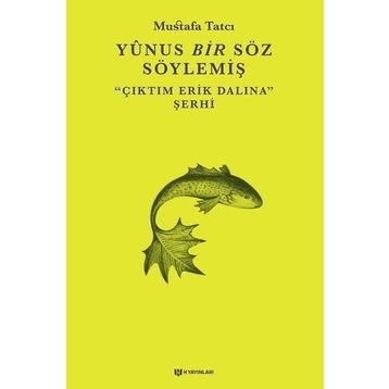 Yunus Bir Söz Söylemiş - Mustafa Tatçı