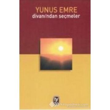 Yunus Emre Divanından Seçmeler - Yunus Emre