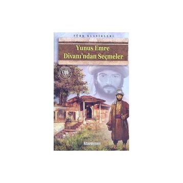 Yunus Emre Divanından Seçmeler - Yunus Emre