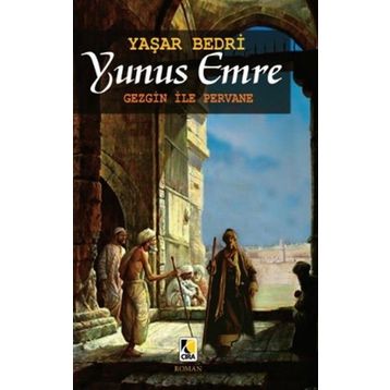 Yunus Emre - Gezgin İle Pervane - Yaşar Bedri