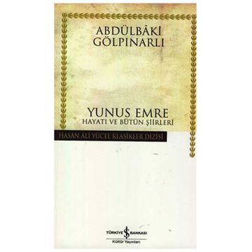 YUNUS EMRE HAYATI ESERLERI VE BÜTÜN ŞİİRLERİ - VEHBI VAKKASOĞLU