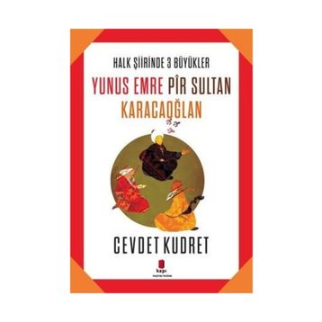 Yunus Emre - Pir Sultan - Karacaoğlan - Cevdet Kudret