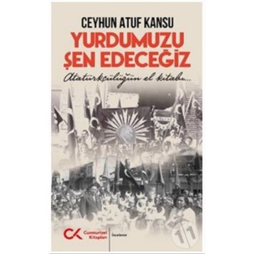 Yurdumuzu Şen Edeceğiz - Ceyhun Atuf Kansu