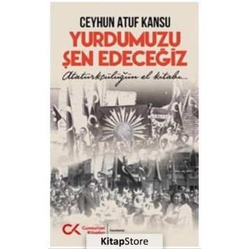 Yurdumuzu Şen Edeceğiz - Ceyhun Atuf Kansu