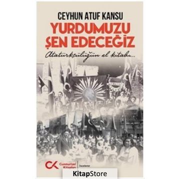 Yurdumuzu Şen Edeceğiz - Ceyhun Atuf Kansu