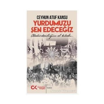 Yurdumuzu Şen Edeceğiz - Ceyhun Atuf Kansu
