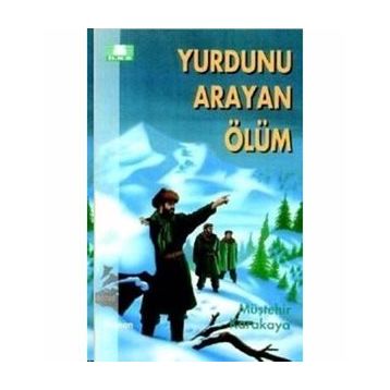YURDUNU ARAYAN ÖLÜM - MÜŞTEHİR KARAKAYA