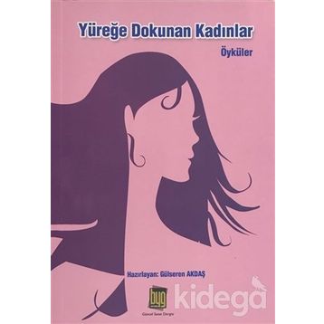 Yüreğe Dokunan Kadınlar - Gülseren Akdaş