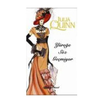 Yüreğe Söz Geçmiyor - Julia Quinn