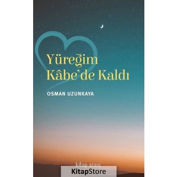 Yüreğim Kabe'de Kaldı - Osman Uzunkaya