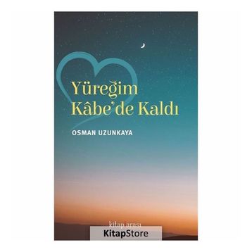 Yüreğim Kabe'de Kaldı - Osman Uzunkaya