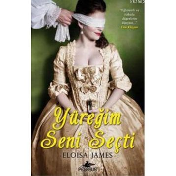 YÜREĞİM SENI SEÇTİ - ELOISA JAMES