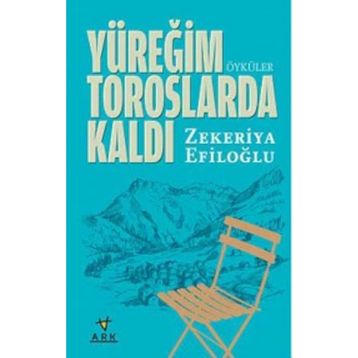 YÜREĞIM TOROSLARDA KALDI - ZEKERIYA EFILOĞLU