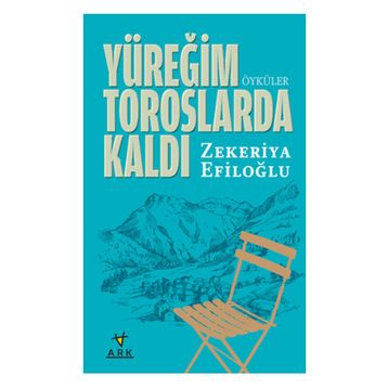 YÜREĞIM TOROSLARDA KALDI - ZEKERIYA EFILOĞLU