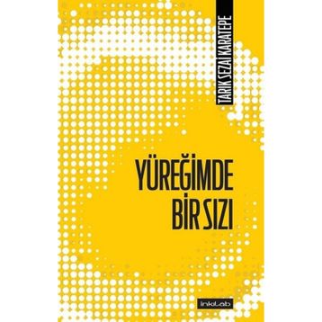 Yüreğimde Bir Sızı - Tarık Sezai Karatepe