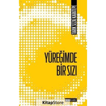 Yüreğimde Bir Sızı - Tarık Sezai Karatepe