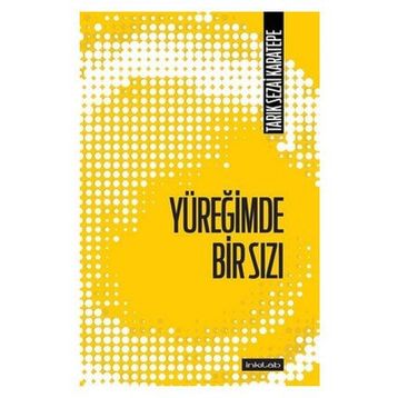 Yüreğimde Bir Sızı - Tarık Sezai Karatepe