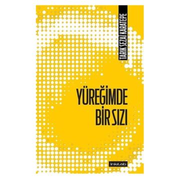 Yüreğimde Bir Sızı - Tarık Sezai Karatepe