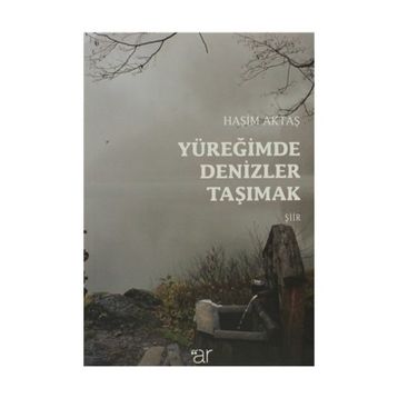 Yüreğimde Denizler Taşımak - Haşim Aktaş