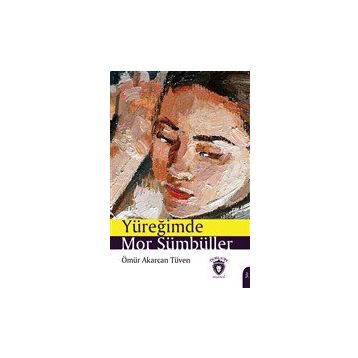 Yüreğimde Mor Sümbüller - Ömür Akarcan Tüven